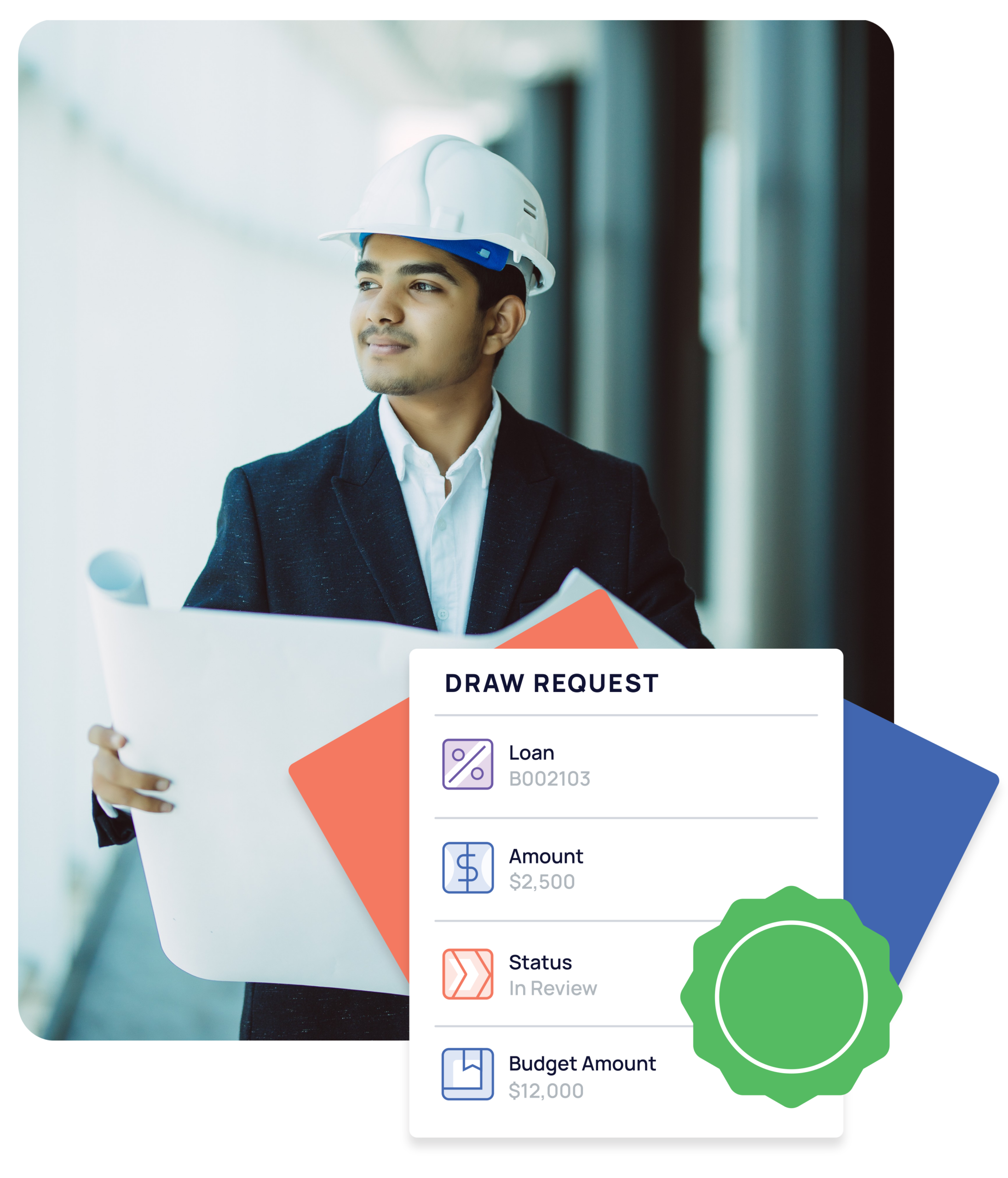 A man in a suit and white hard hat holds blueprints. An overlay shows a draw request with loan details, amount $2,500, status "In Review," and a budget amount of $12,000.